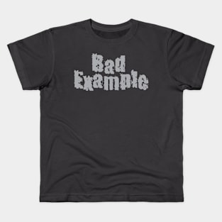 Bad Example Kids T-Shirt